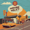 May be Milk (Регулярный сорт)